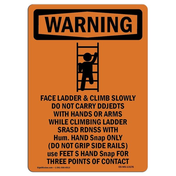 Signmission OSHA WARNING Sign, Face Ladder And Climb W/ Symbol, 10in X 7in Aluminum, 7" W, 10" L, Portrait OS-WS-A-710-V-13176
